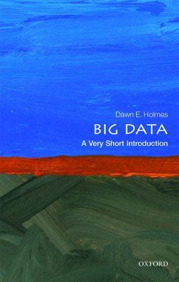 Big Data: A Very Short Introduction