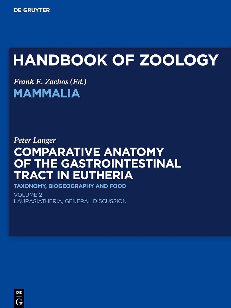 Handbook of Zoology: Mammalia: Comparative Anatomy of the Gastrointestinal Tract in Eutheria, Volume 2