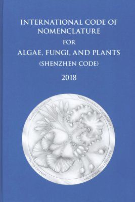 International Code of Nomenclature for Algae, Fungi, And Plants (Shenzhen Code)