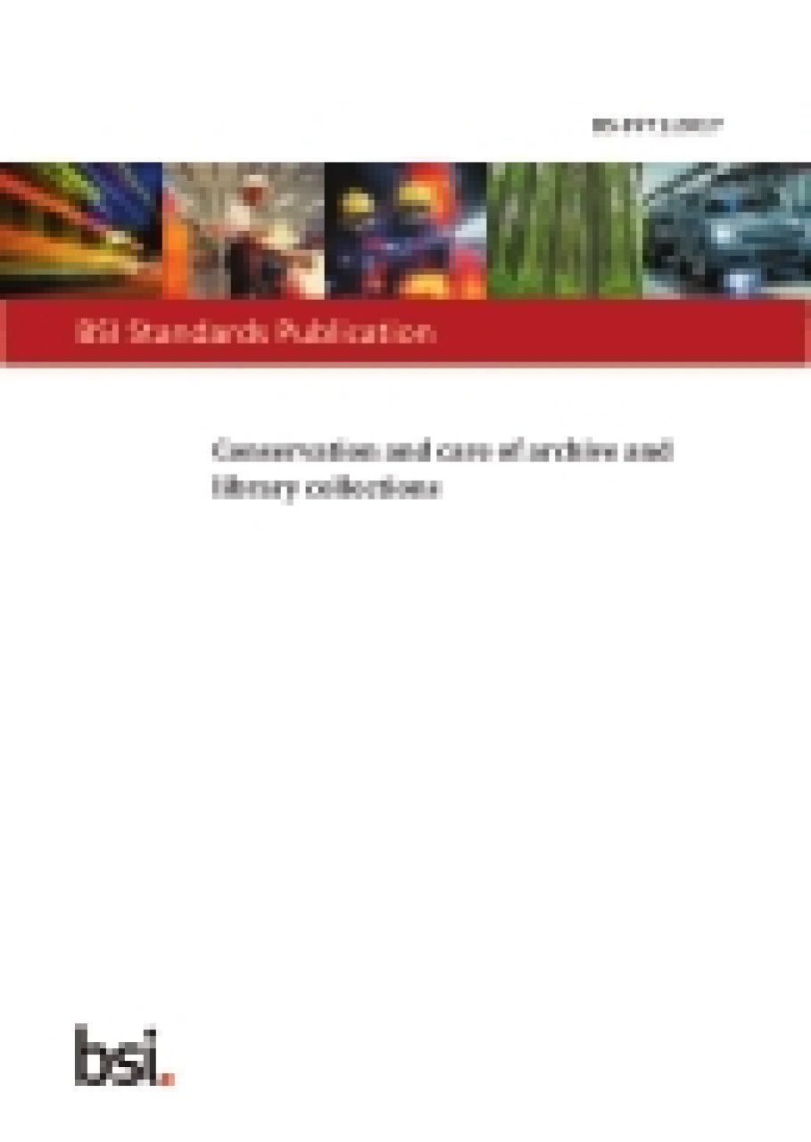  BS 4971:2017 Conservation and Care of Archive and Library Collections