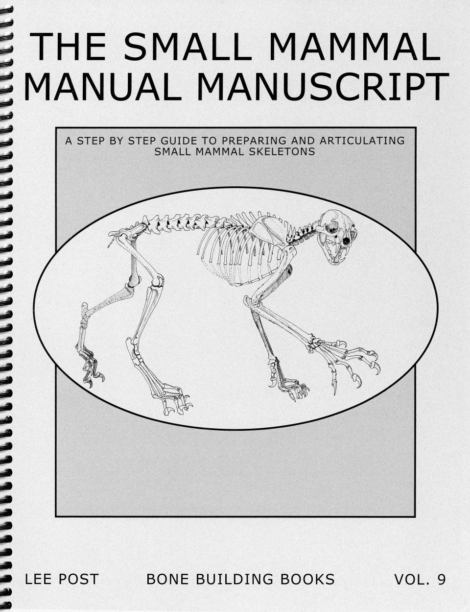 Bone Building Books, Volume 9: The Small Mammal Manual Manuscript
