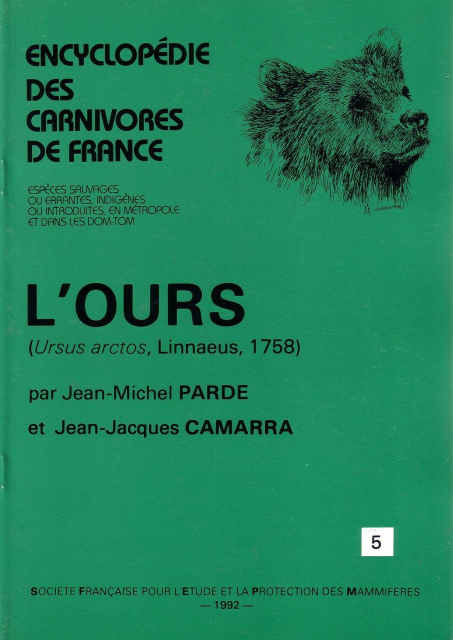 Encyclopédie des Carnivores de France, Part 5: L&#039;Ours (Ursus arctos, Linnaeus, 1758) [Encyclopedia of Carnivores of France, Volume 5: The Brown Bear]