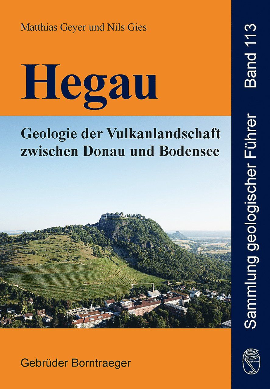 Hegau: Geologie der Vulkanlandschaft zwischen Donau und Bodensee [Hegau: Geology of the Volcanic Landscape between the Danube and Lake Constance]