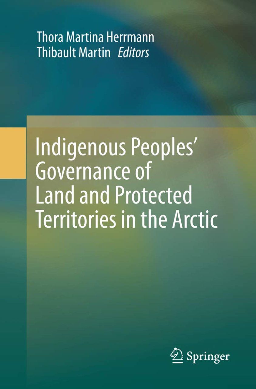 Indigenous Peoples&#039; Governance of Land and Protected Territories in the Arctic