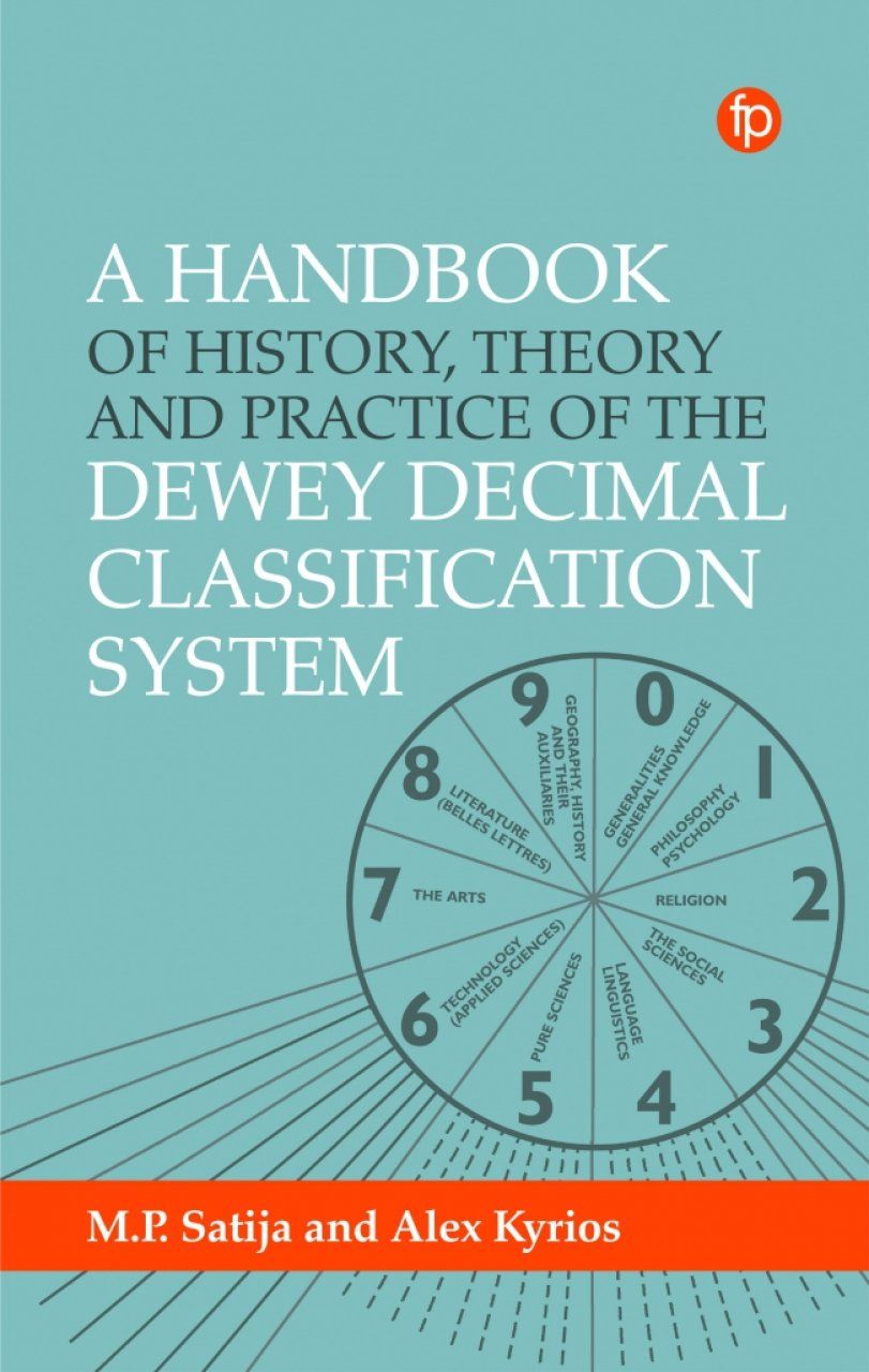 A Handbook of History, Theory and Practice of the Dewey Decimal Classification System