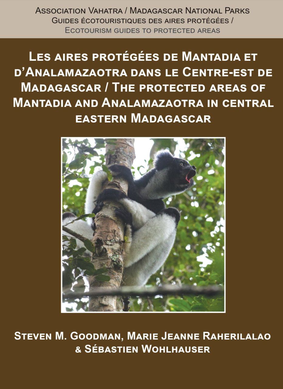 The Protected Areas of Mantadia and Analamazaotra in Central Eastern Madagascar /  Les Aires Protégées de Mantadia et d’Analamazaotra dans le Centre-Est de Madagascar