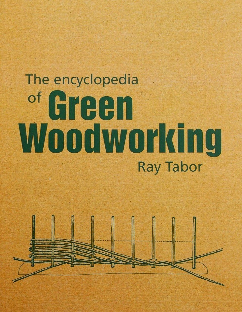 The Encyclopedia of Green Woodworking