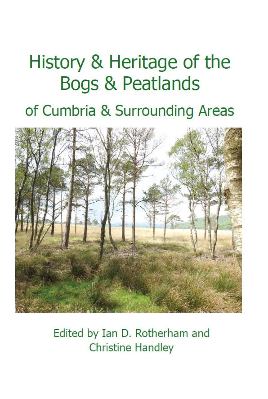 History &amp; Heritage of the Bogs &amp; Peatlands of Cumbria &amp; Surrounding Areas