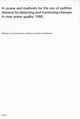 A Review and Methods for the Use of Epilithic Diatoms for Detecting and Monitoring Changes In River Water Quality 1993