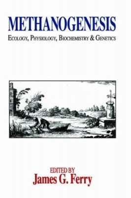 Methanogenesis: Ecology, Physiology, Biochemistry and Genetics