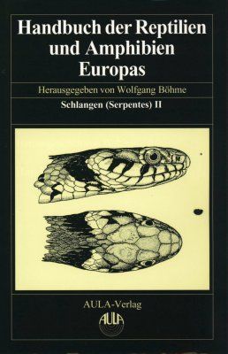 Handbuch der Reptilien und Amphibien Europas Band 3/IIA: Schlangen (Serpentes) II
