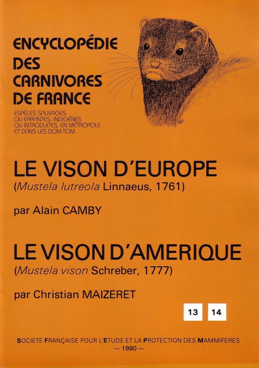 Encyclopédie des Carnivores de France, Part 13/14: le Visons d&#039;Europe (Mustela lutreola Linnaeus, 1761) et le Vison d&#039;Amerique (Mustela vison Schreber, 1777)