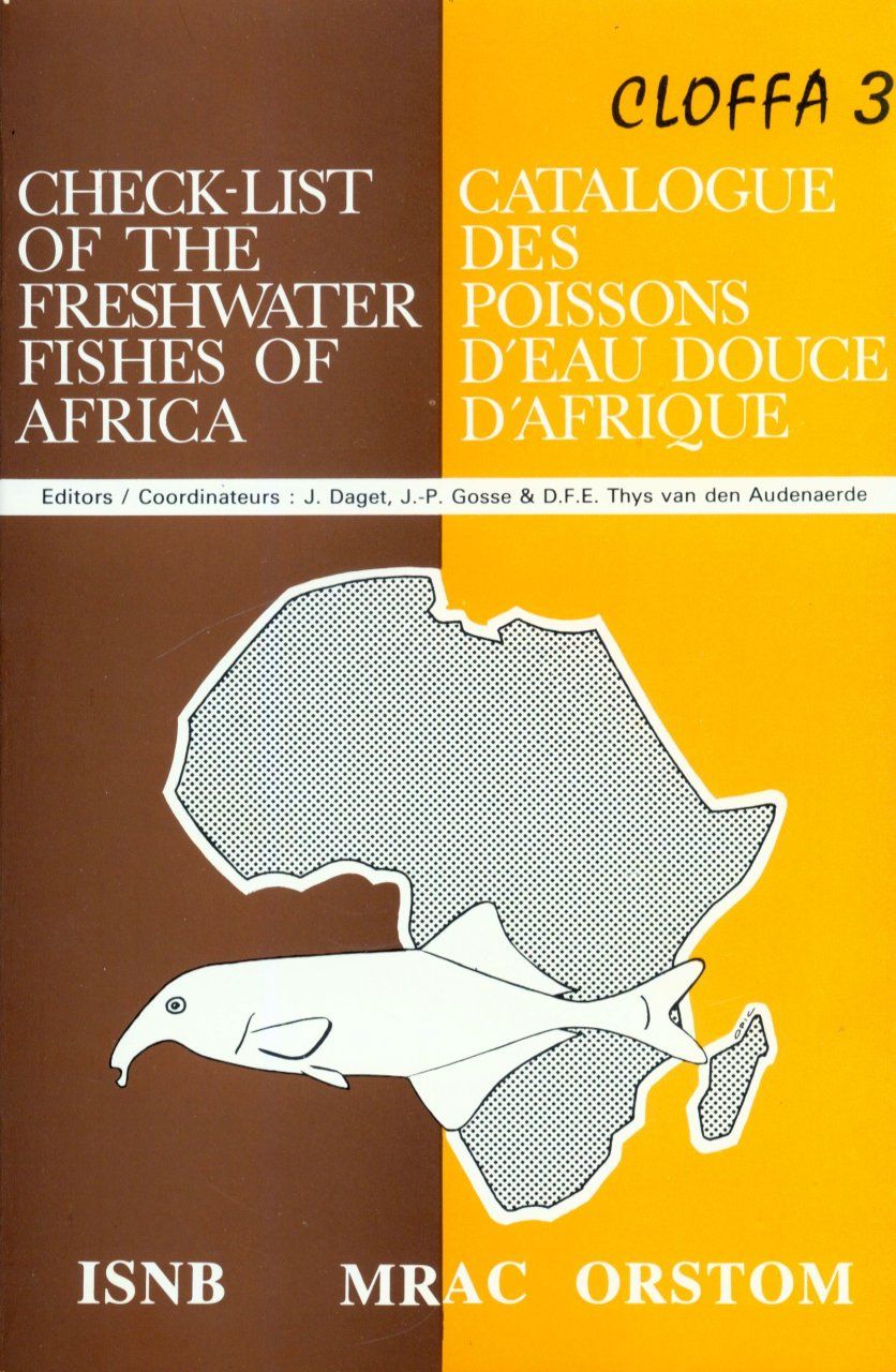 Check-list of the Freshwater Fishes of Africa, Volume 3 / Catalogue des Poissons d&#039;eau Douce d&#039;Afrique, Cloffa 3