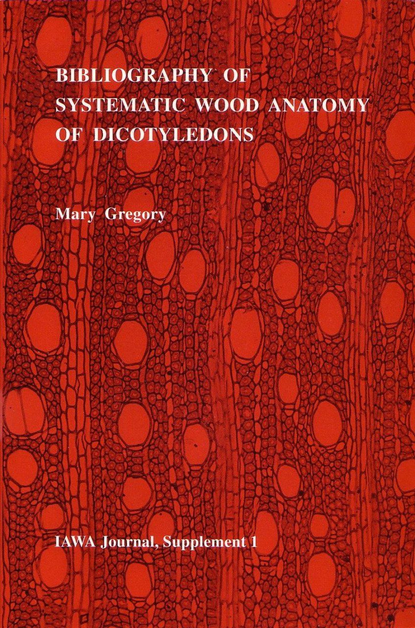 Bibliography of Systematic Wood Anatomy of Dicotyledons