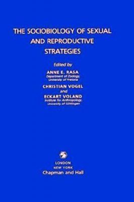 The Sociobiology of Sexual and Reproductive Strategies