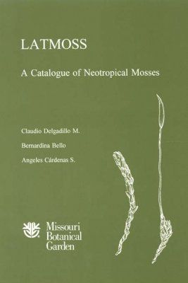 LATMOSS: A Catalogue of Neotropical Mosses