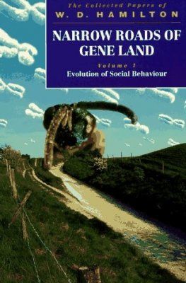Narrow Roads of Gene Land: The Collected Papers of WD Hamilton, Volume 1