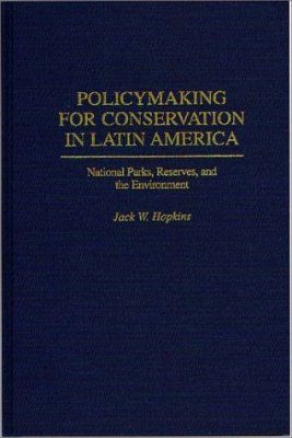 Policymaking for Conservation in Latin America
