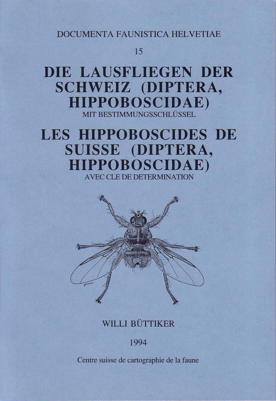 Die Lausfliegen der Schweiz (Diptera, Hippoboscidae) / Les Hippoboscides de Suisse (Diptera, Hippoboscidae)