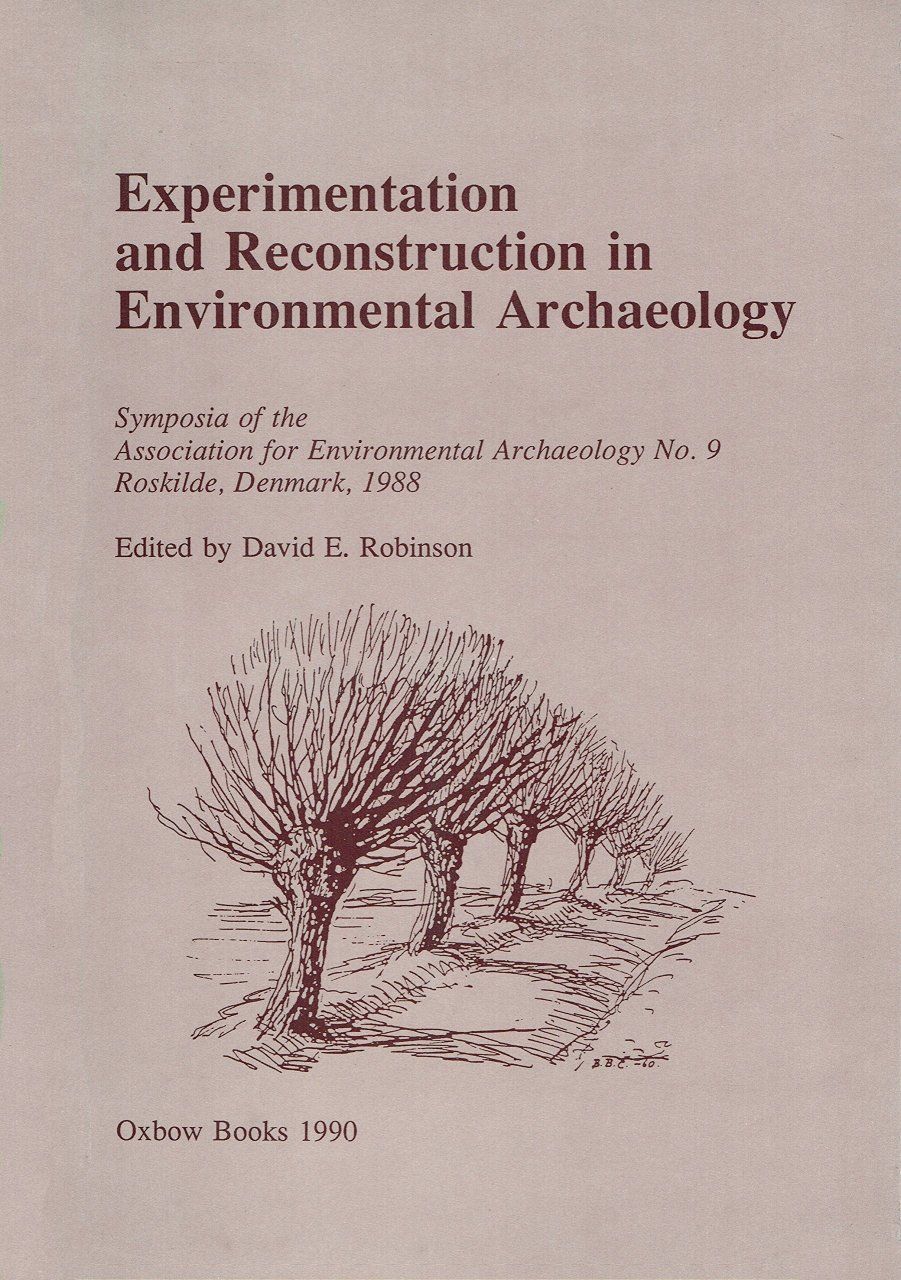 Experimentation and Reconstruction in Environmental Archaeology