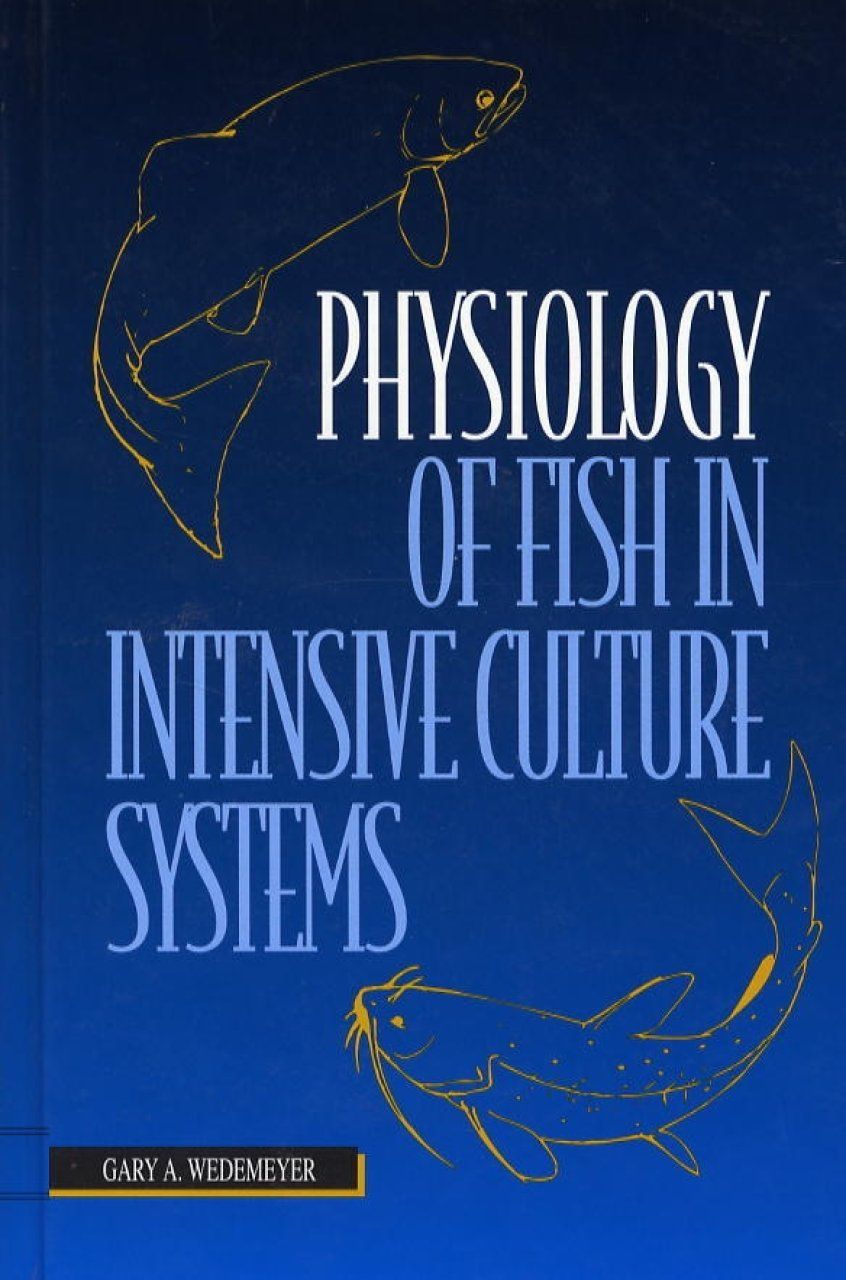 Physiology of Fish in Intensive Culture Systems
