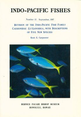 Revision of the Indo-Pacific Fish Family Caesionidae (Lutjanoidea), with Descriptions of Five New Species