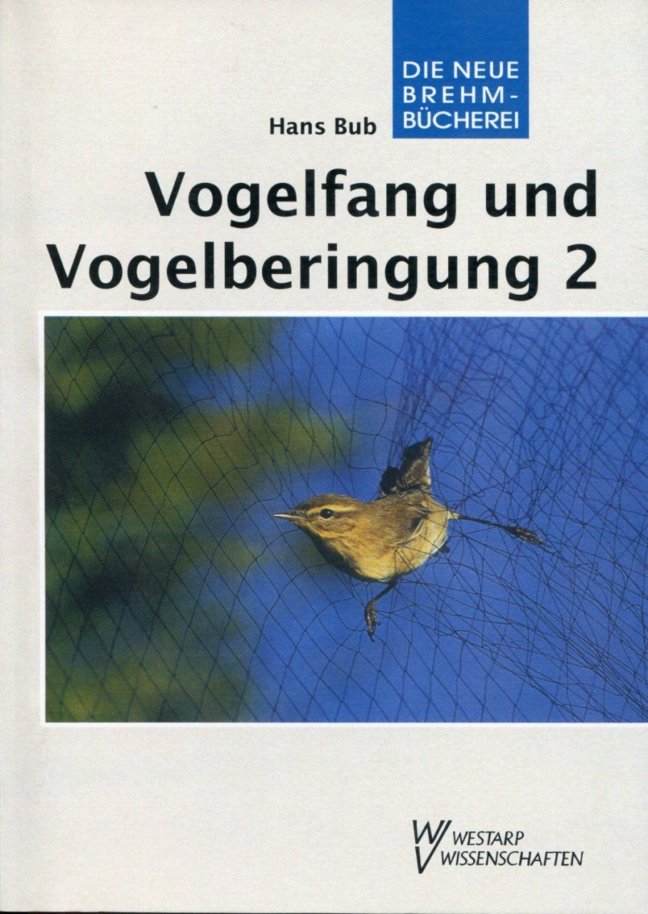 Vogelfang und Vogelberingung, Teil 2: Fang mit grossen Reusen, FangkÃ¤figen, Stellnetzen und Decknetzen [Bird Trapping and Bird Ringing, Part 2: Catching with Large Traps, Cages, Gill Nets and Deck Nets]