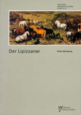 Der Lipizzaner: Mit einem Anhang Ã¼ber den Kladruber [The Lipizzaner: With an Appendix on the Kladruber]