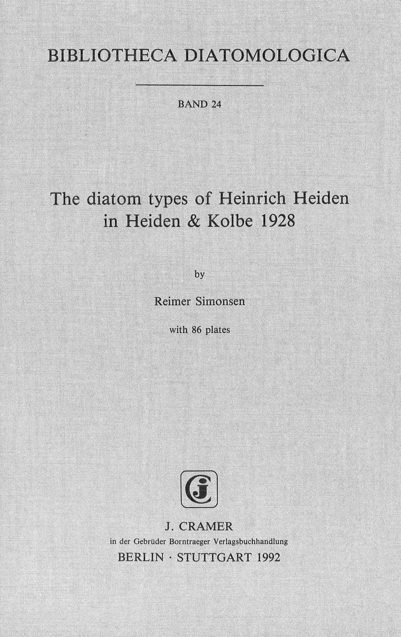 Bibliotheca Diatomologica, Volume 24: The Diatom Types of Heinrich Heiden in Heiden &amp; Kolbe 1928