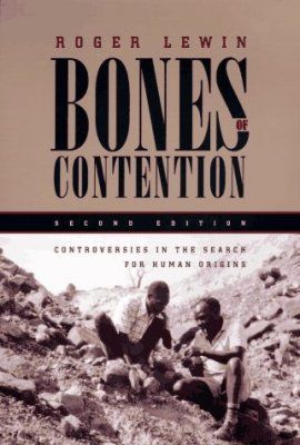 Bones of Contention Controversies in the Search for Human Origins