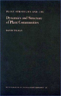 Plant Strategies and the Dynamics and Structure of Plant Communities