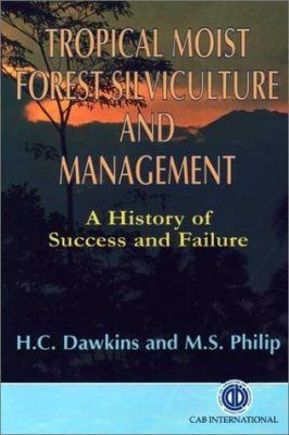 Tropical Moist Forest Silviculture and Management