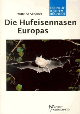 Die Hufeisennasen Europas [The European Horseshoe Bats]