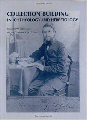 Collection Building in Ichthyology and Herpetology