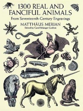 1300 Real and Fanciful Animals: From Seventeenth-Century Engravings