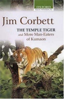 The Temple Tiger and More Man-Eaters of Kumaon