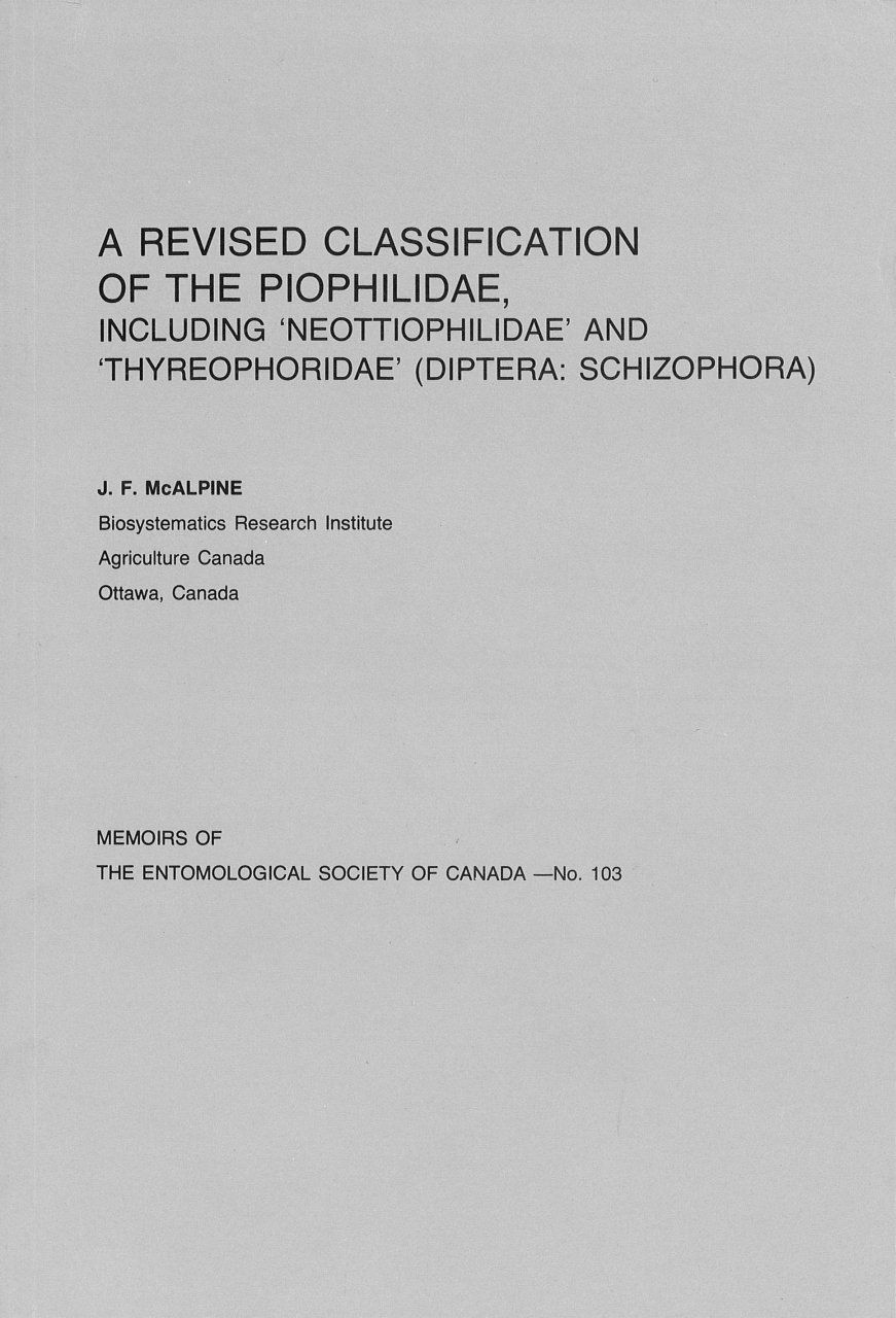 A Revised Classification of the Piophilidae, Including &#039;Neottiophilidae&#039; and &#039;Thyreophoridae&#039; (Diptera: Schizophora)