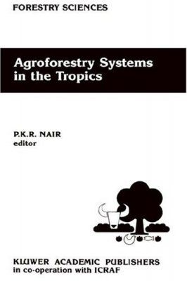 Agroforestry Systems in the Tropics