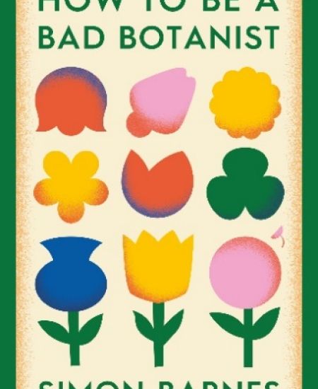 Author Q&A with Simon Barnes: How to be a Bad Botanist