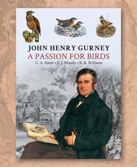 Author Q&A: Clive Slater, Peter Mundy, and Ray Williams – John Henry Gurney: a passion for birds